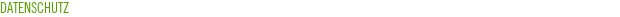 DATENSCHUTZ DATENSCHUTZ